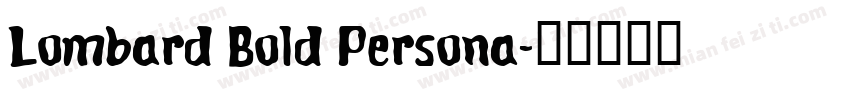 Lombard Bold Persona字体转换